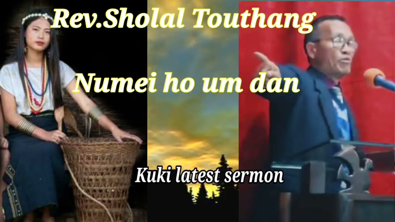 Rev.Sholal Touthang latest sermon|Numei ho chon Dan