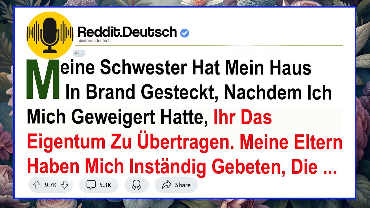 Meine Schwester Hat Mein Haus In Brand Gesteckt, Nachdem Ich Mich Geweigert Hatte, Ihr Das...