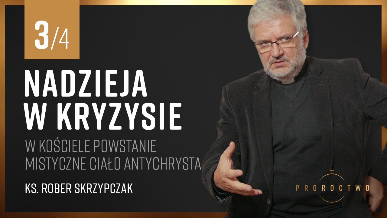W Kościele powstanie mistyczne ciało antychrysta | Nadzieja w Kryzysie | Ks. Robert Skrzypczak