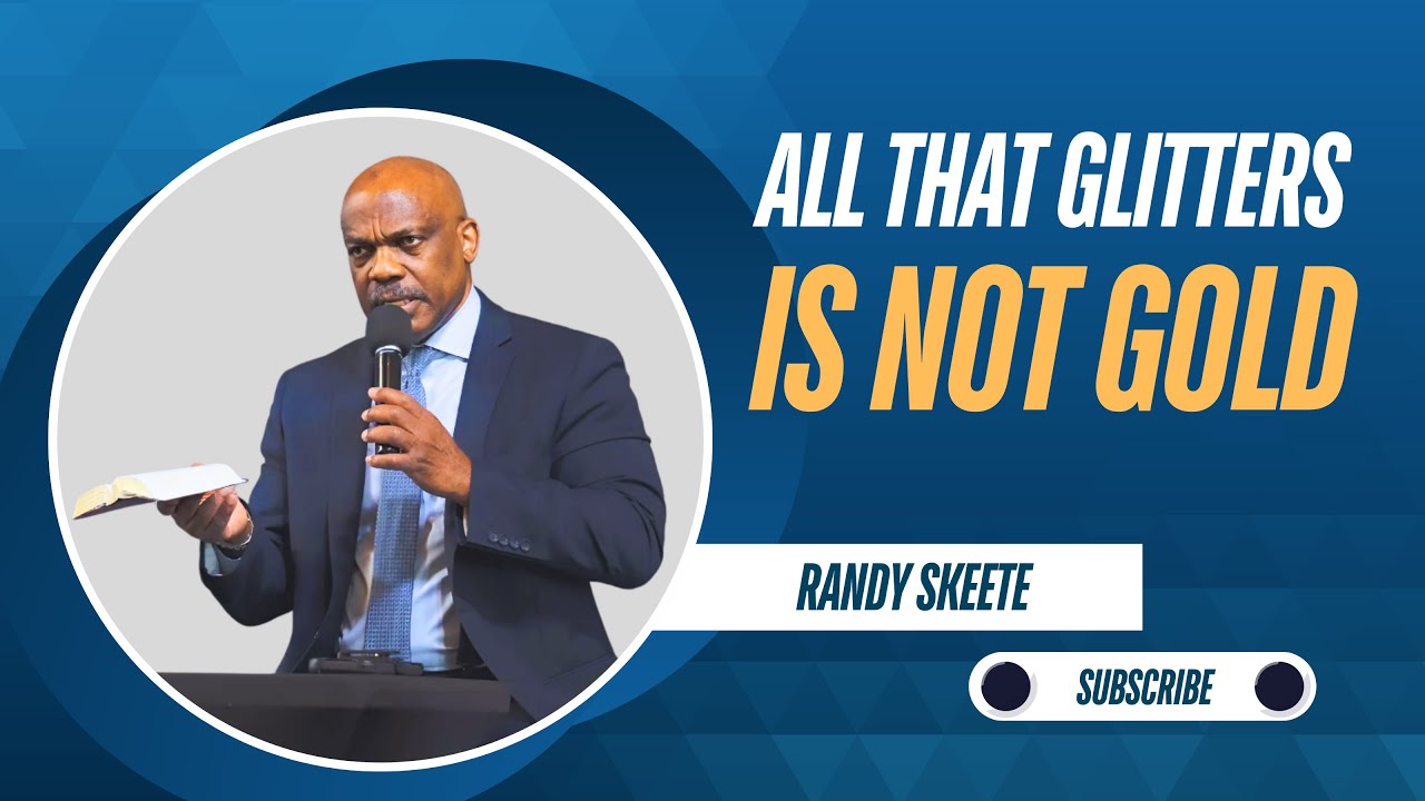 All That Glitters is Not Gold | Randy Skeete