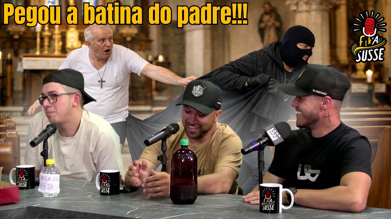 ELE foi atras do padre pra pegar a batina!! / Cortes - podcast (FikaSusse)  EP:125