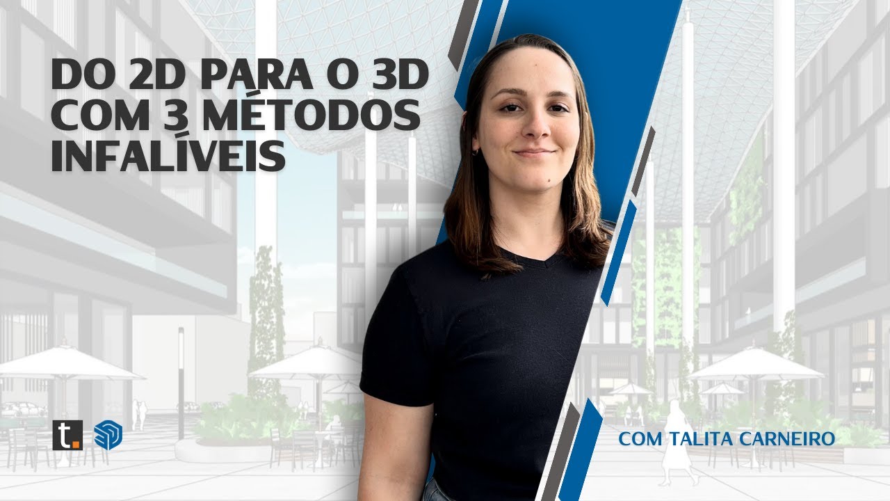 SketchUp | Do 2D para o 3D: 3 métodos infalíveis