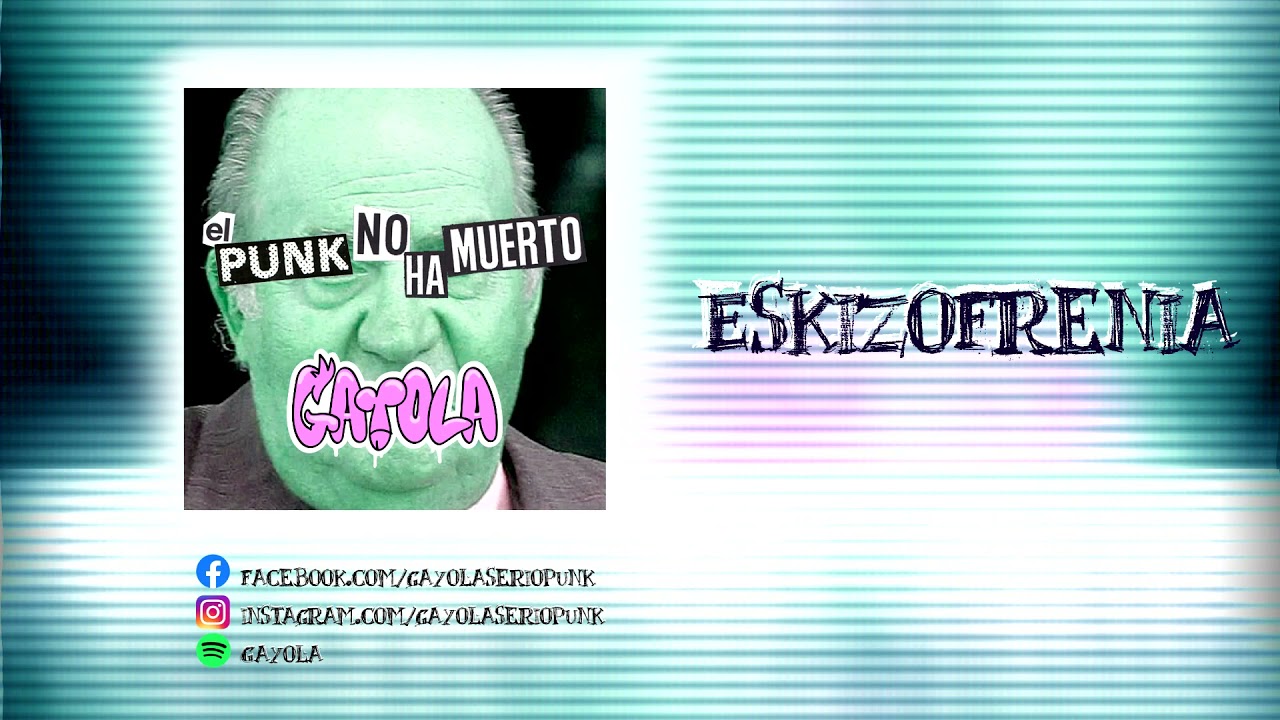 ESKIZOFRENIA - GAYOLA