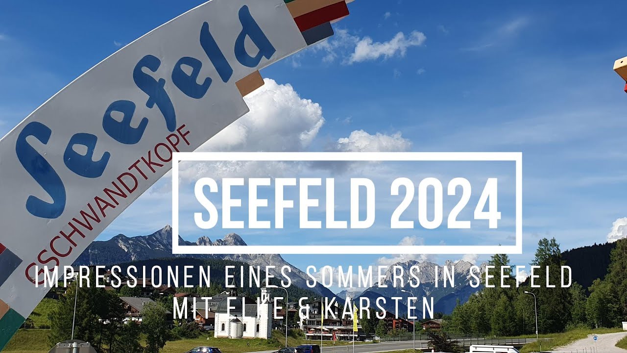 Seefeld/Tirol 2024 - Impressionen eines Sommers
