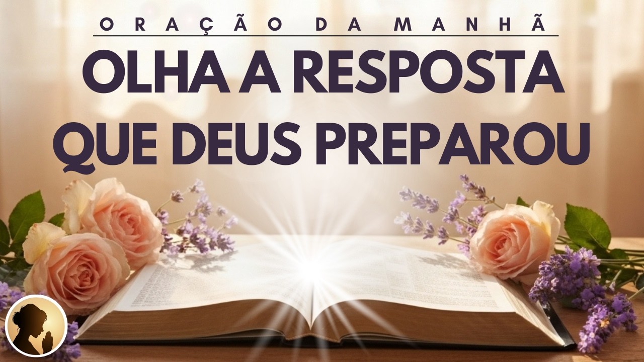 OLHA a RESPOSTA que DEUS preparou pra VOCÊ nesta ORAÇÃO