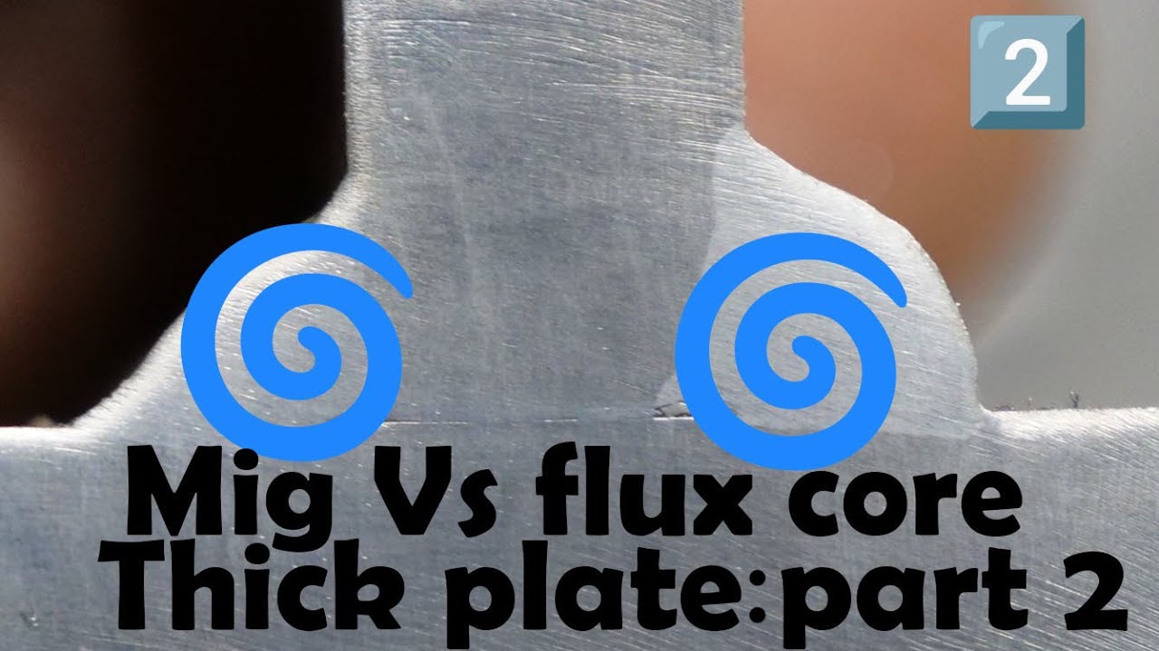 Short circuit mig vs Gasless flux core on thick plate