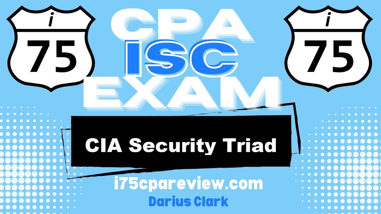 Экзамен CPA ISC — Триада безопасности ЦРУ — Дариус Кларк — Информационные системы и средства упра...