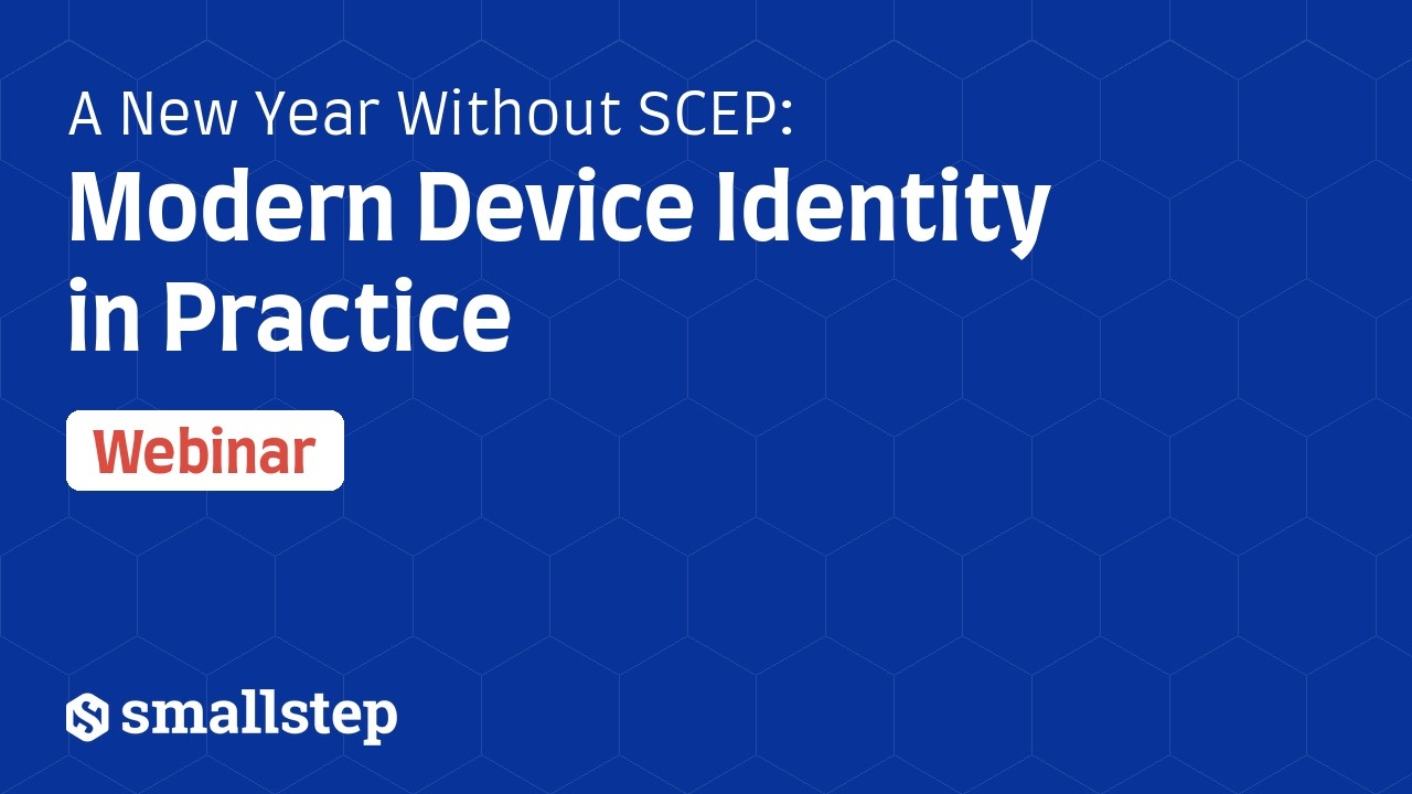 A New Year Without SCEP: Modern Device Identity in Practice