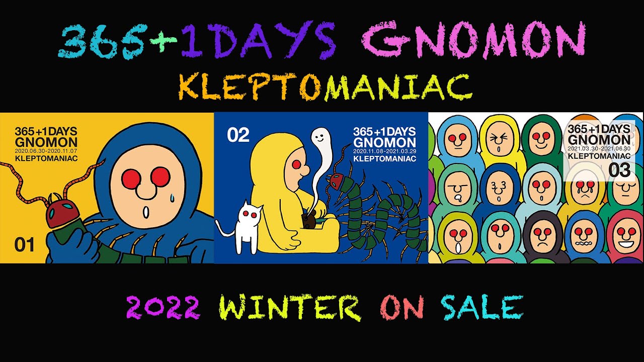 「365＋1DAYS GNOMON」KLEPTOMANIAC