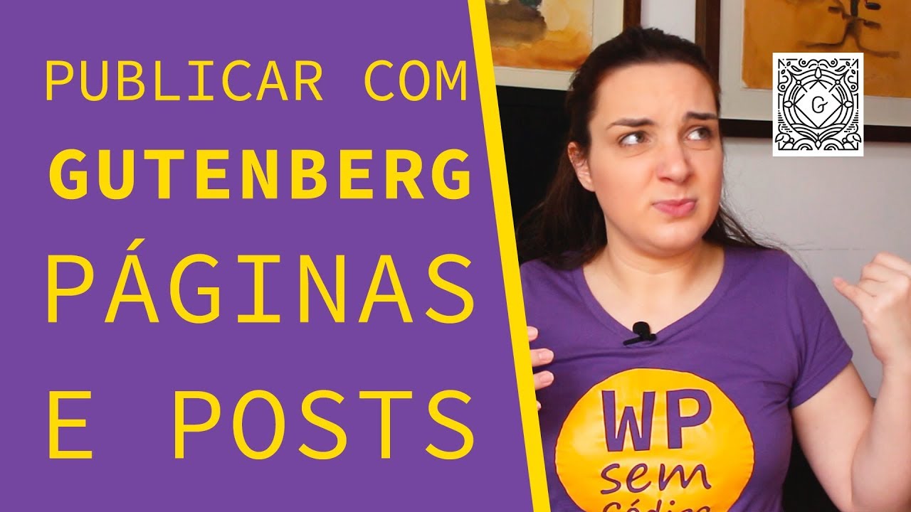 Publicar páginas e posts com Gutenberg num site WordPress | WordPress sem Código 2.8