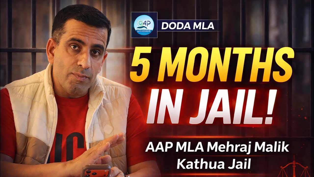 AAP MLA from Doda Mehraj Malik completes 5 months in Kathua Jail