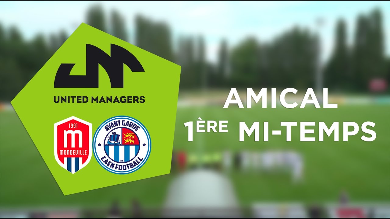 Match amical USON Mondeville 2 - 1 AG Caen Football - Première Mi-temps