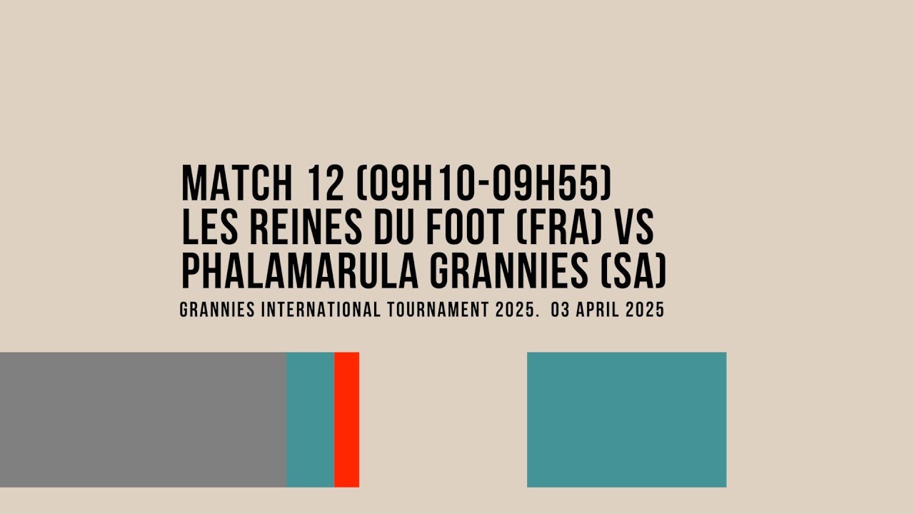 Grannies International Football Tournament 2025 Match 12