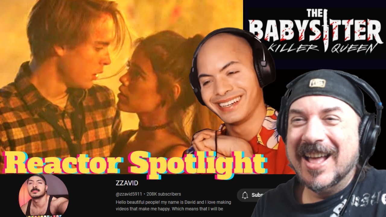 Reactor Spotlight ZZAVID @zzavid5911 ''  The Babysitter Killer Queen '' Subscriber Request Reaction