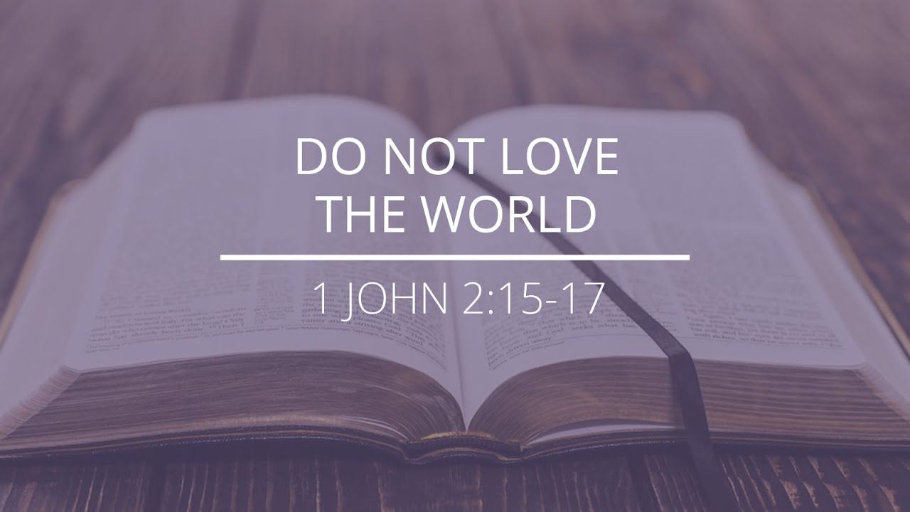 1 John 2:15-17 - 
