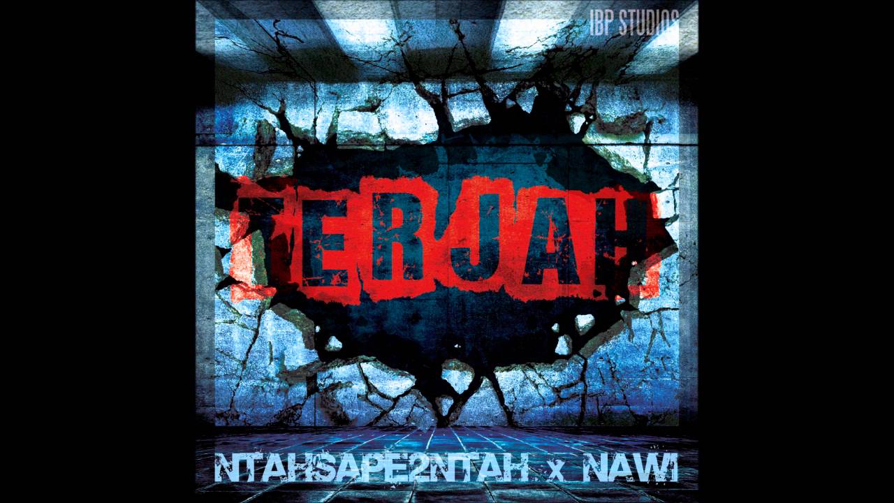 NtahSape2Ntah x Nawi - TERJAH
