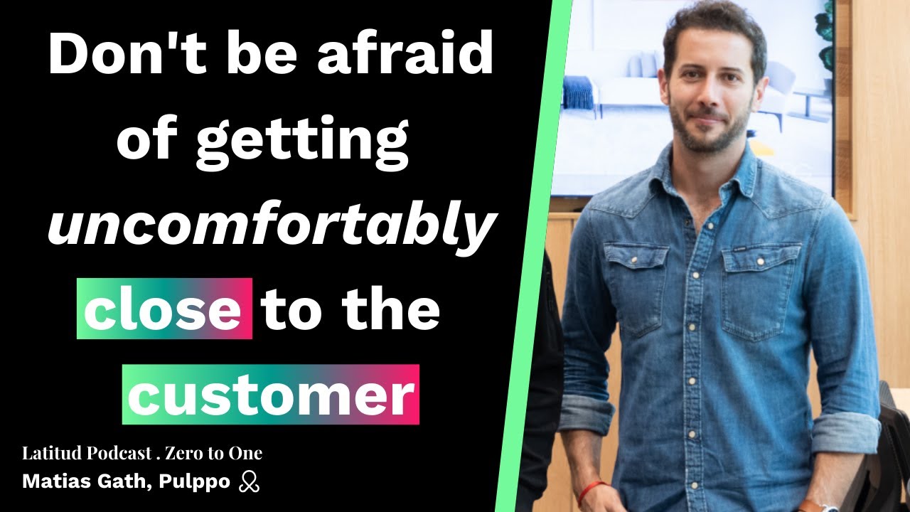 Zero to One: Customer Discovery Lessons from Matias Gath, Pulppo