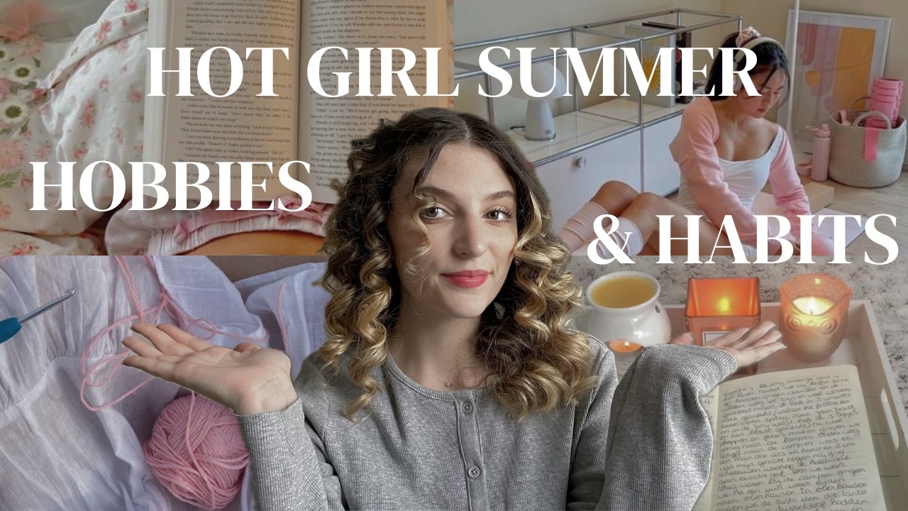 20 HOT GIRL HOBBIES: stop bed rotting and glow up during summer to become that girl ⋆ ★