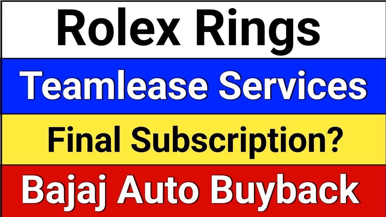 rolex rings buyback Final Subscription? bajaj auto buyback,  teamlease buyback. teamlease share,