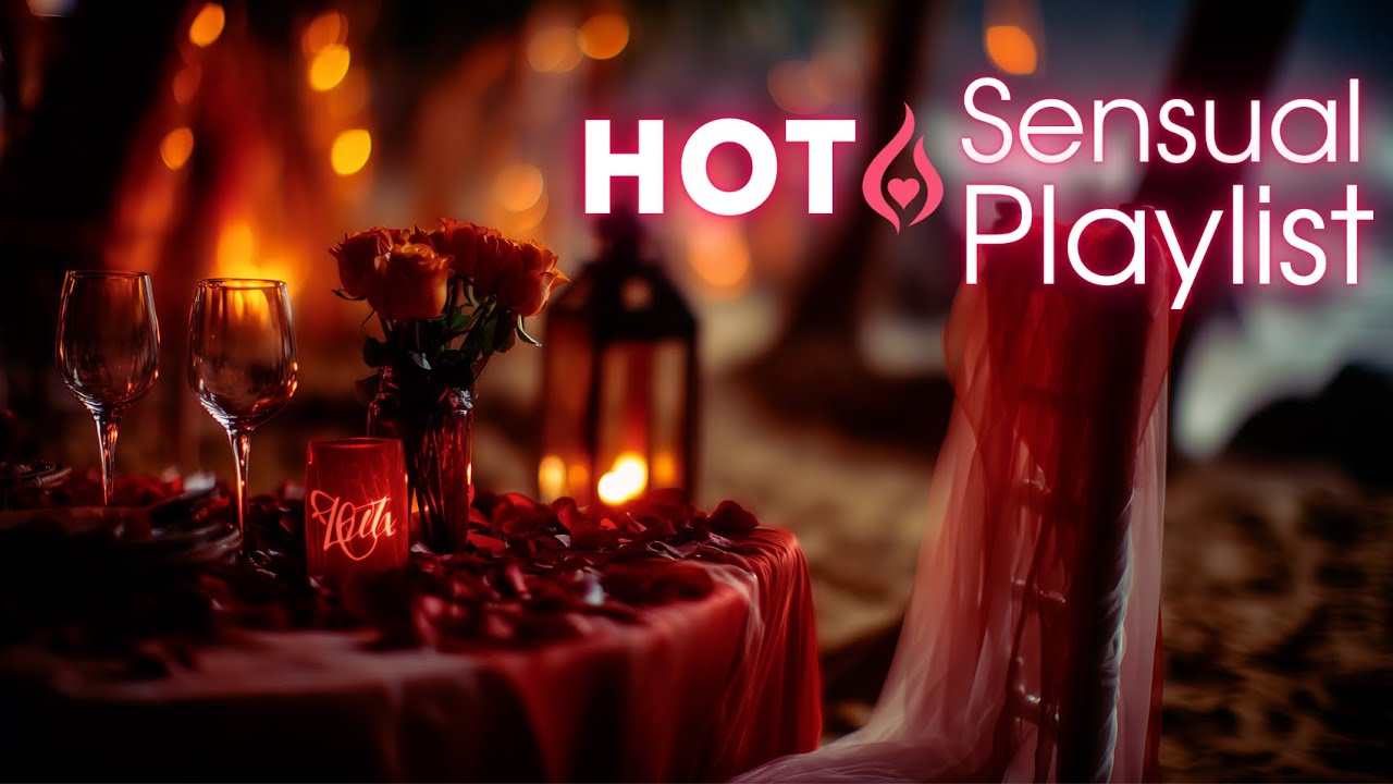 🔥 Sensual Love Music for Couples Getaway 💞 Romantic Rhythms for a Night to Remember
