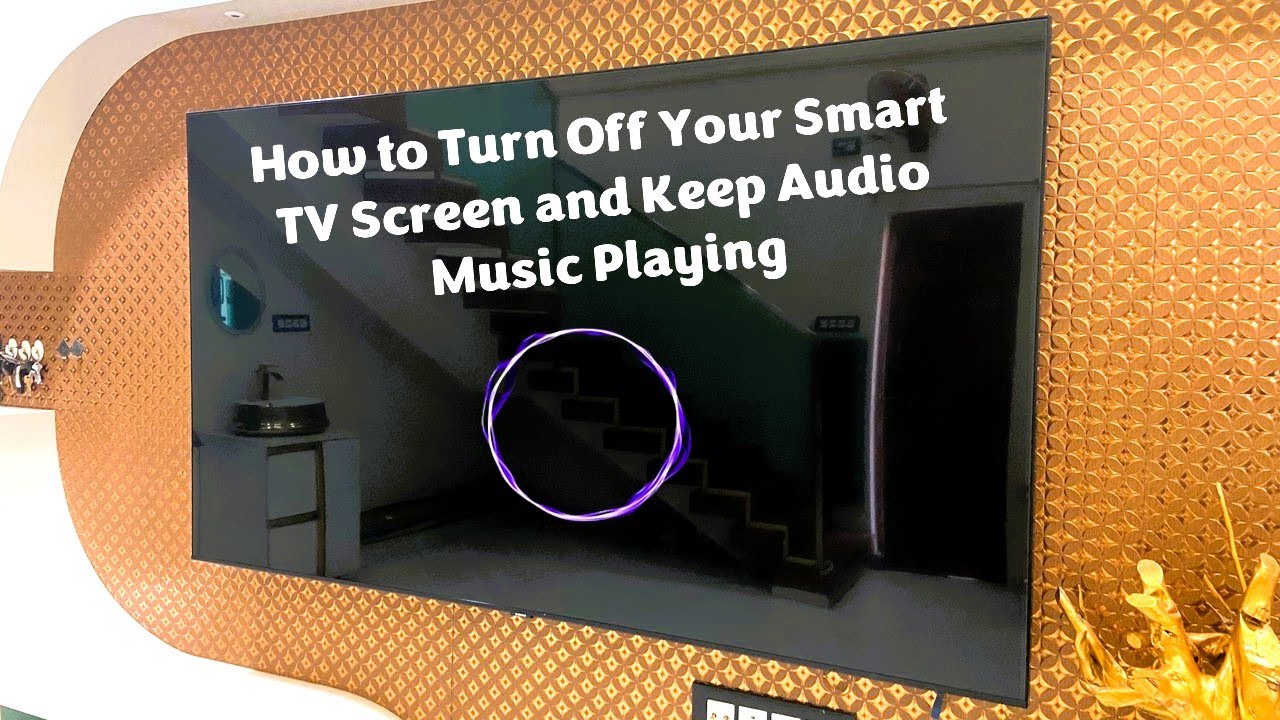 How to Turn Off Smart TV Screen & Keep Playing Audio Music in Background