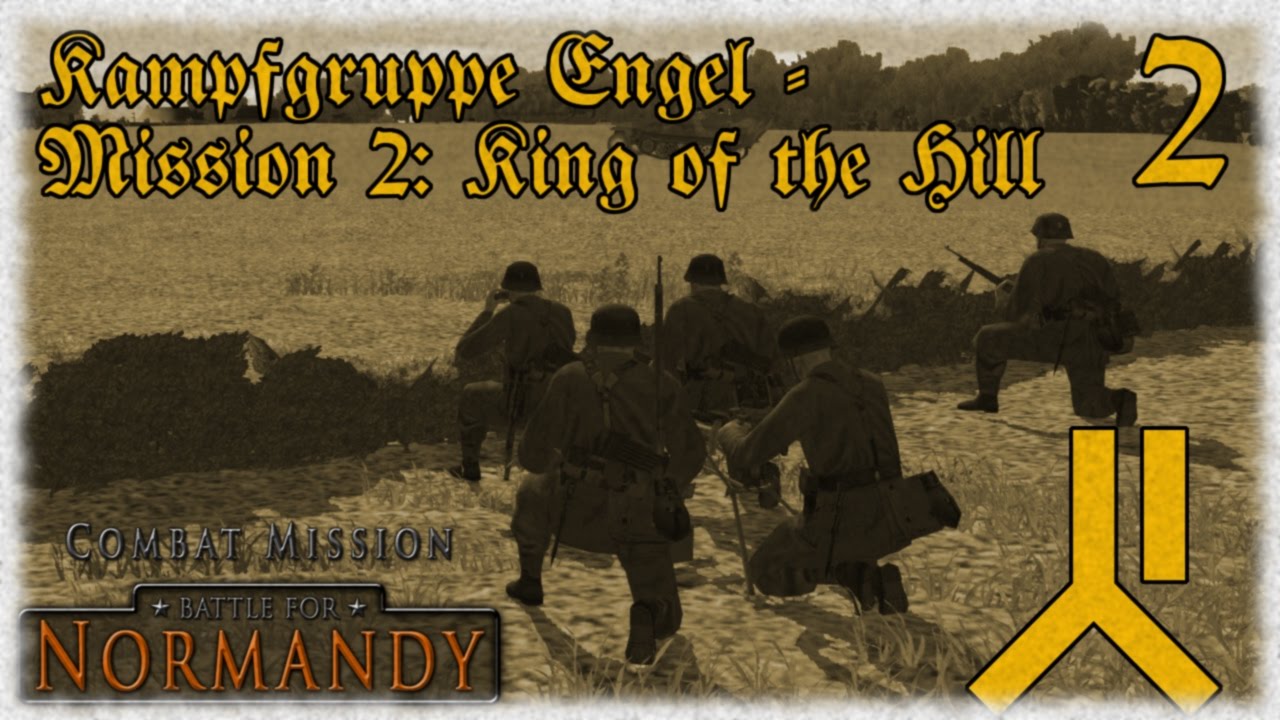 Kampfgruppe Engel | King of the Hill |  Part 2 | Combat Mission Battle for Normandy | German