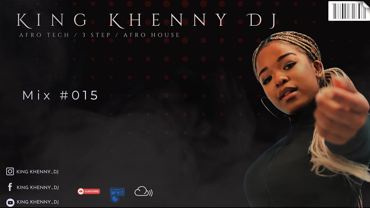 King Khenny DJ Mix 015 / Live Dj Mix - Afro Tech / 3 Step / Afro House/