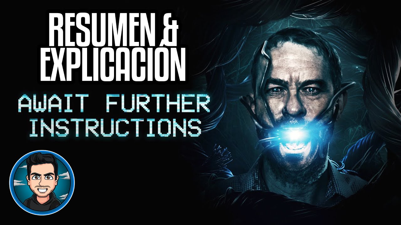 Resumen Y Explicacion Await Further Instructions (2018)