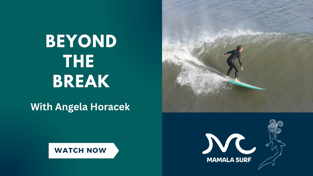 Beyond the Break with Angela Horacek and Mamala Surf