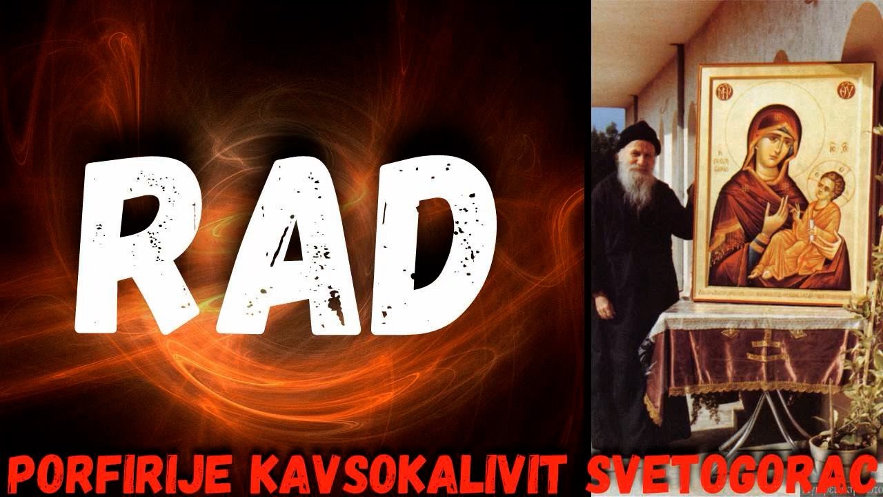 Rad (Porfirije Kavsokalivit Svetogorac)