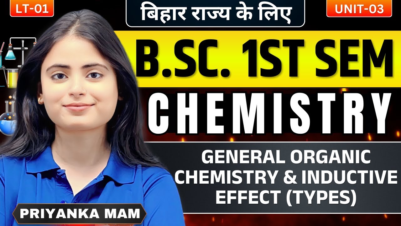 LT-06 | General Organic Chemistry & Inductive Effect (Types) | B.Sc. 1st Semester Chemistry | Bihar
