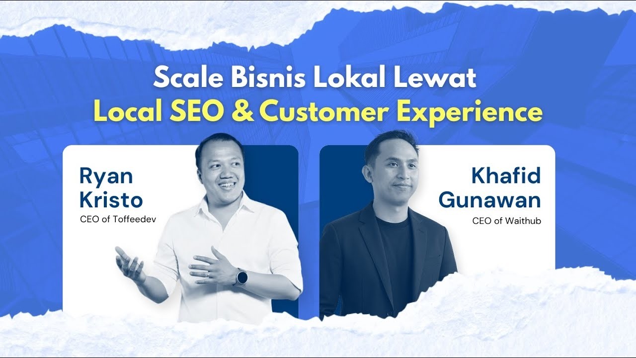 Scale Bisnis Lokal Lewat Local SEO & Customer Experience