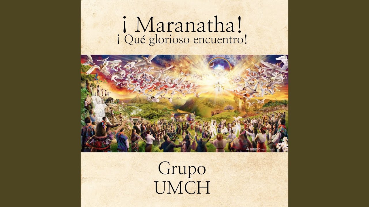 ¡Maranatha!¡Qué glorioso encuentro!