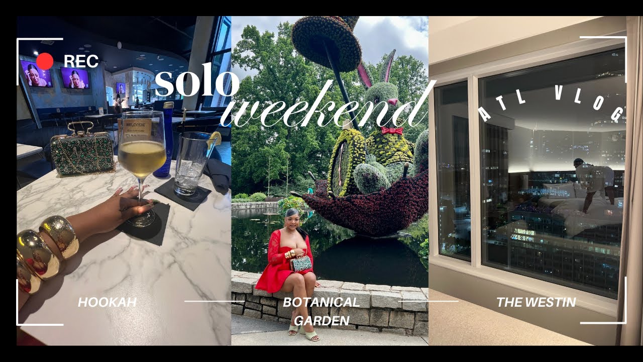 VLOG: “reaslitic” ATL SOLO TRAVEL VLOG, Atlanta Botanical Garden 🌸.. GIRL TALK