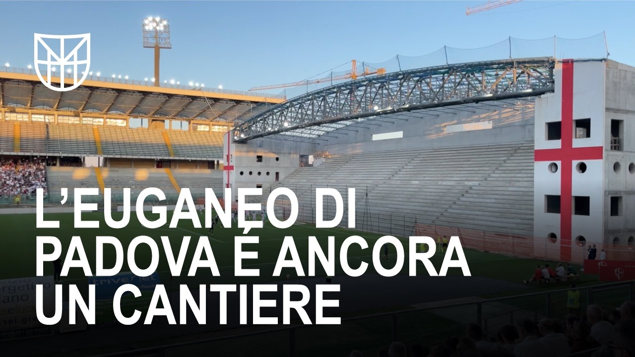 Le condizioni dello Stadio Euganeo al ritorno del Padova in Serie B | MATCHDAY