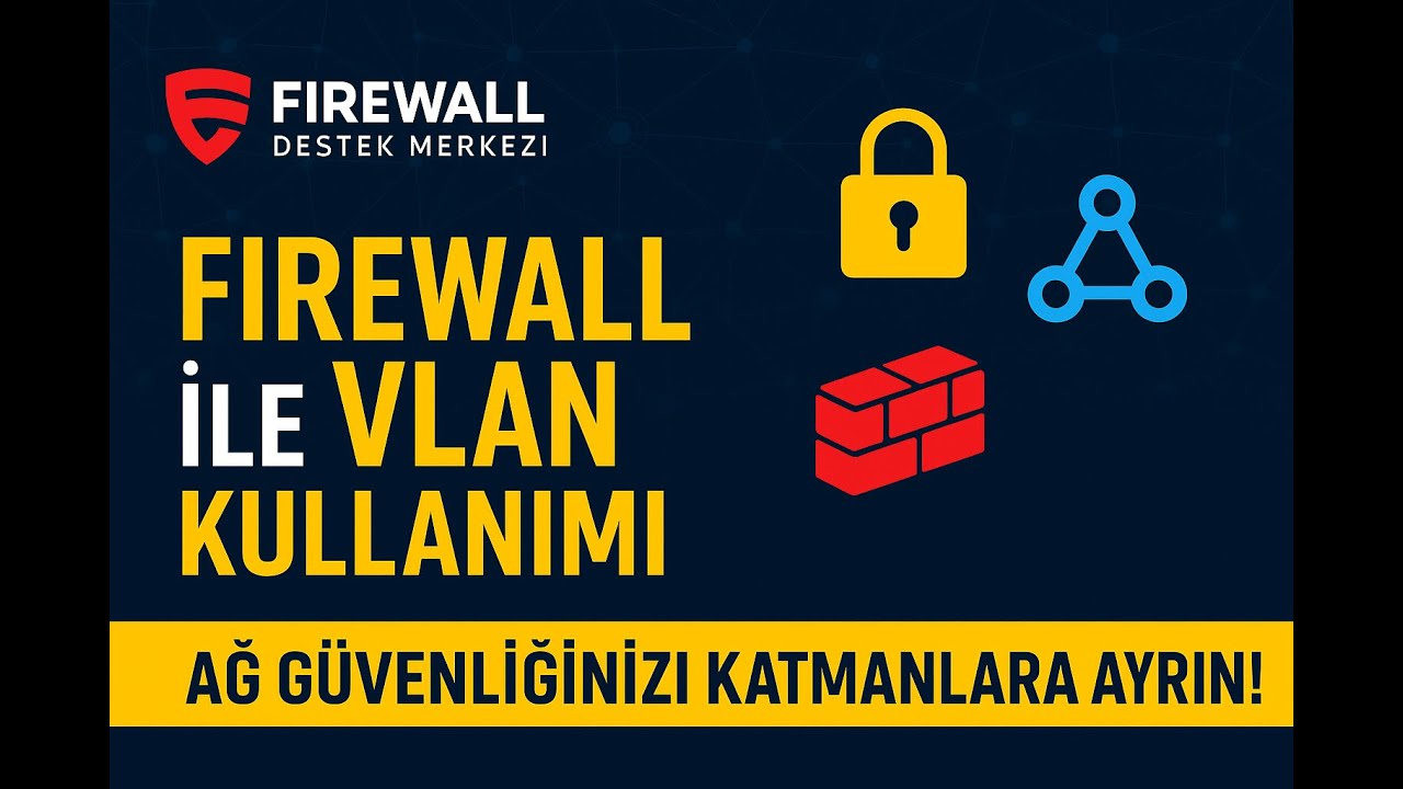 Firewall ile VLAN Kullanımı: Ağınızı Katmanlara Ayırarak Güçlendirin! 🔐