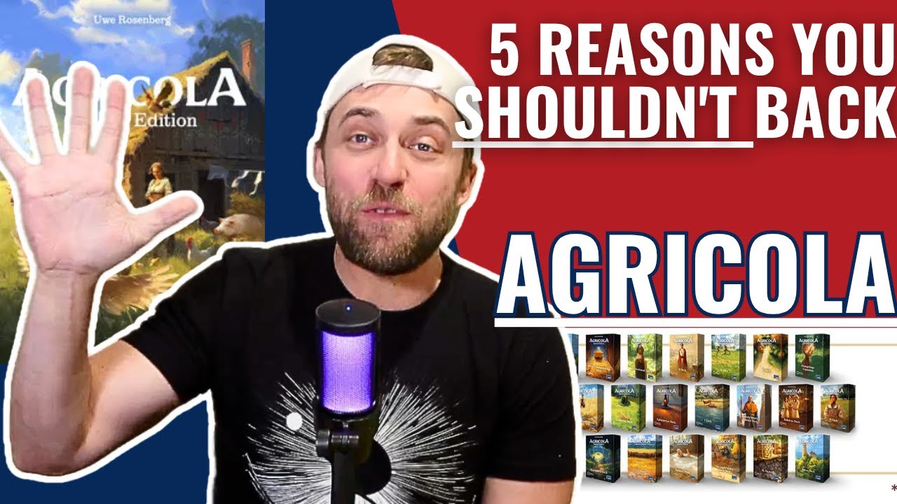 5 Reasons you SHOULDN'T Back - Agricola
