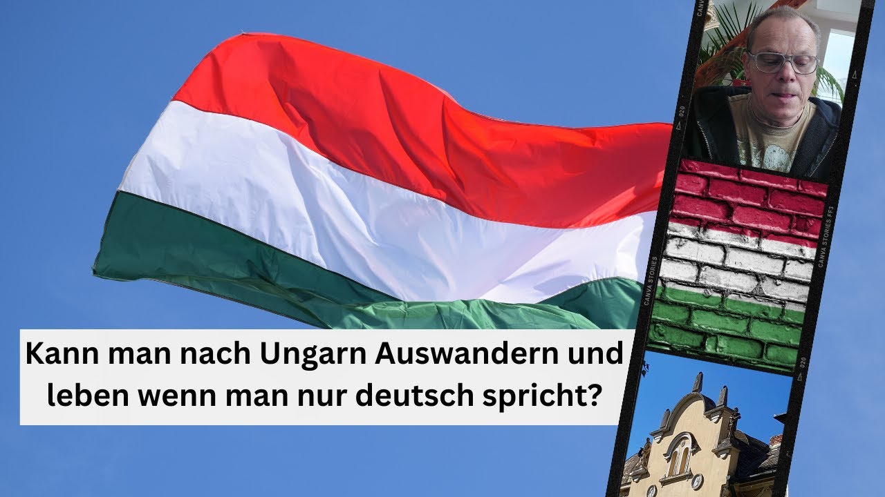 Kann man nach Ungarn Auswandern und leben wenn man nur deutsch spricht?