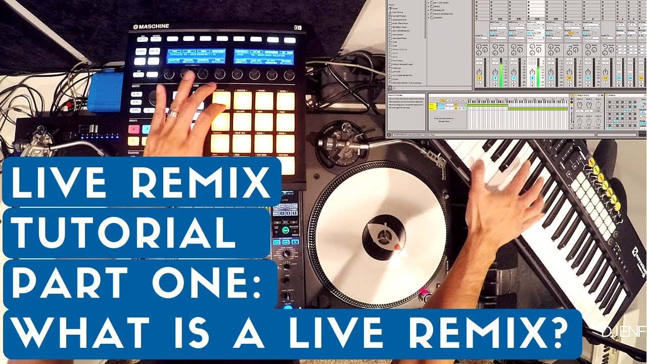 How To Remix ‘Live’ Using Maschine, a Keyboard, DJ Gear, and Ableton Live