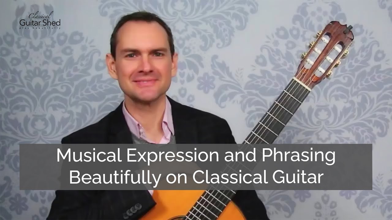 Musical Expression and Phrasing Beautifully on Classical Guitar