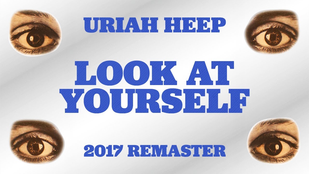 Uriah Heep - Look at Yourself (2017 Remaster) (Official Audio)