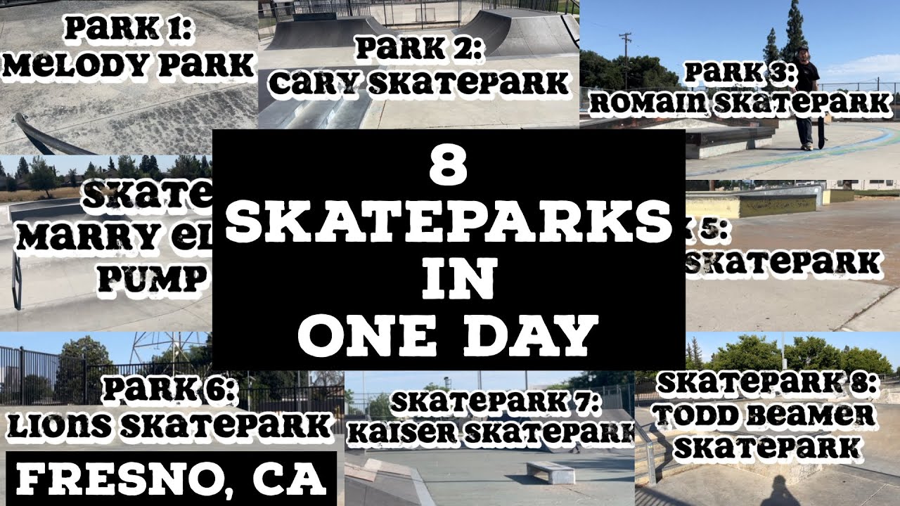 8 Skateparks in 1 Day! Fresno, CA