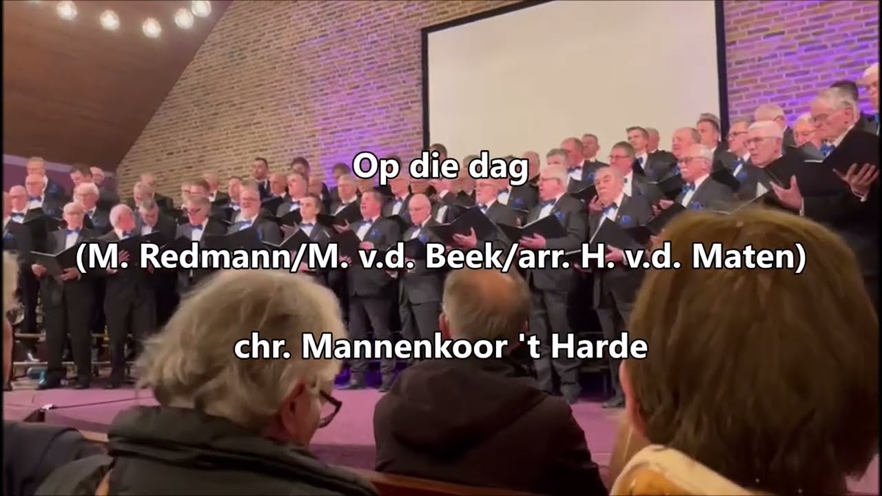 Op die dag - chr. Mannenkoor 't Harde o.l.v. Henk van der Maten