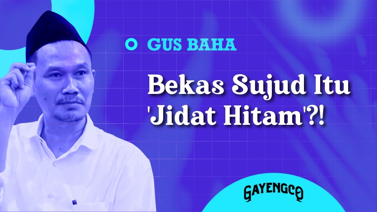 Gus Baha: Bekas Sujud Itu 'Jidat Hitam'?!