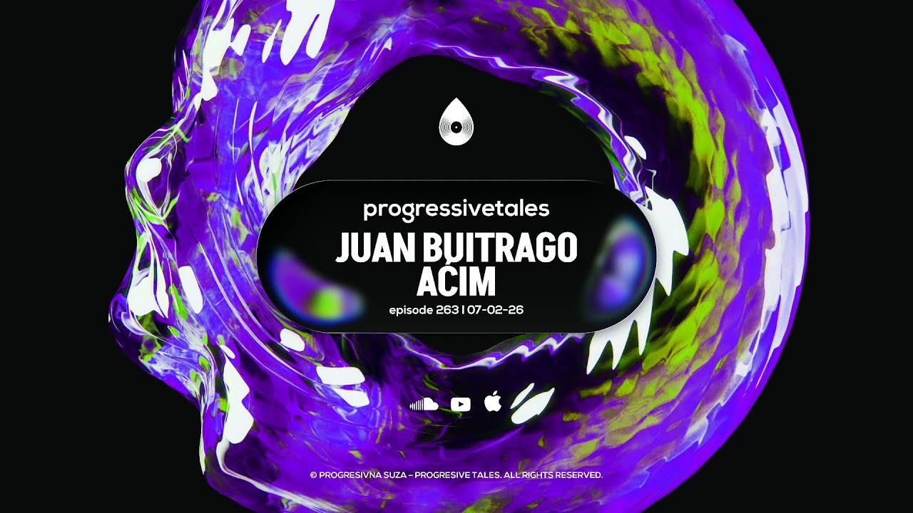203 I Progressive Tales with Juan Buitrago & Aćim