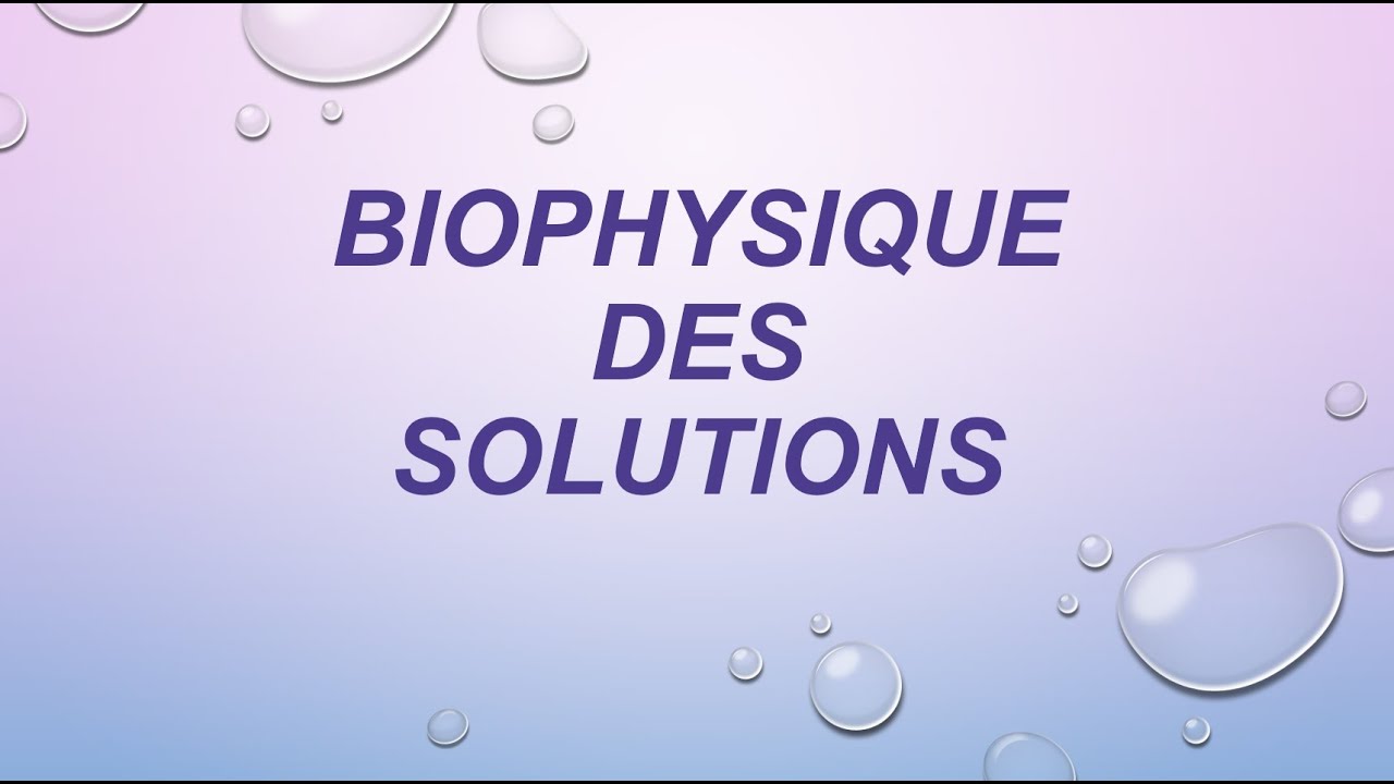 BIOPHYSIQUE des SOLUTIONS: P 1