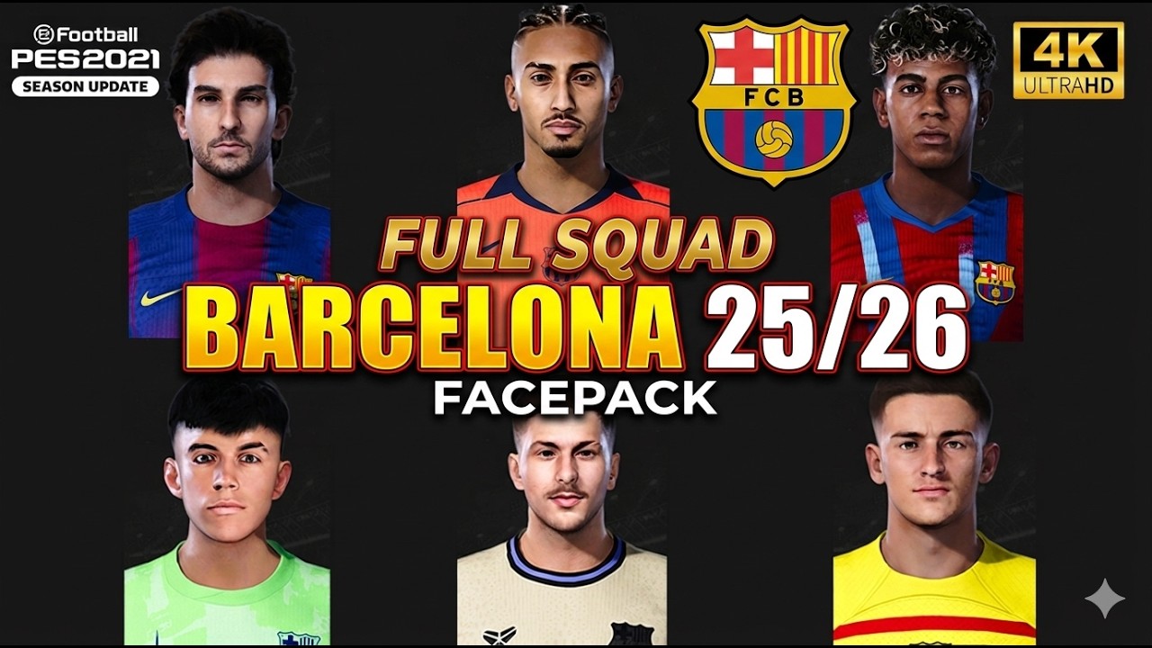 FC Barcelona 2025-26 Squad 4K Facepack - Football Life 2026 & PES 2021