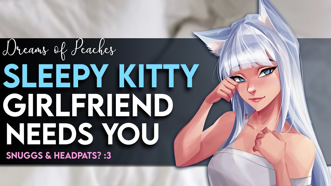Sleepy Kitty Girlfriend Demands Cuddles ♡ | [F4A] [Snuggles] [Mischievous but loving] [Relaxing you]