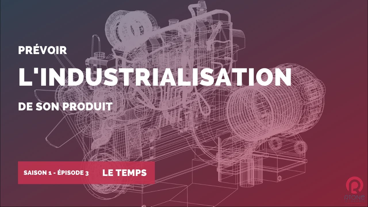 Combien de temps faut-il pour industrialiser son produit ?