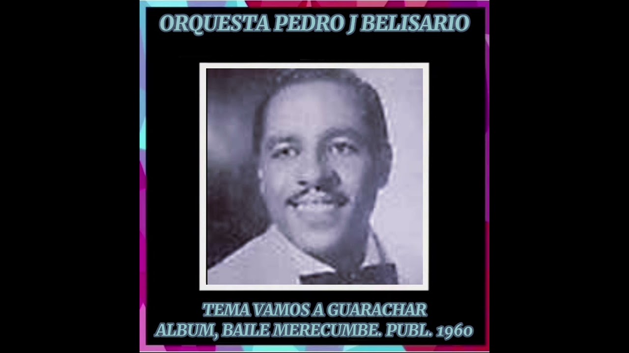VAMOS A GUARACHAR.....ORQUESTA PEDRO J BELISARIO..DAVID RODRIGUEZ CABARCAS